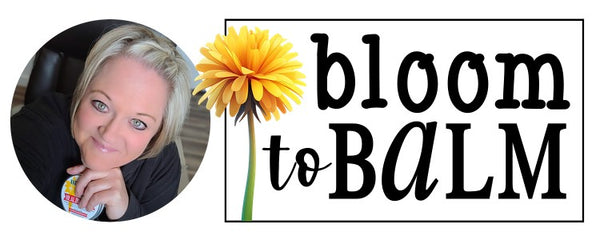 Bloom to Balm